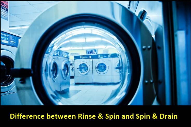 What is the Difference between Rinse & Spin and Spin & Drain in Washing Machines?